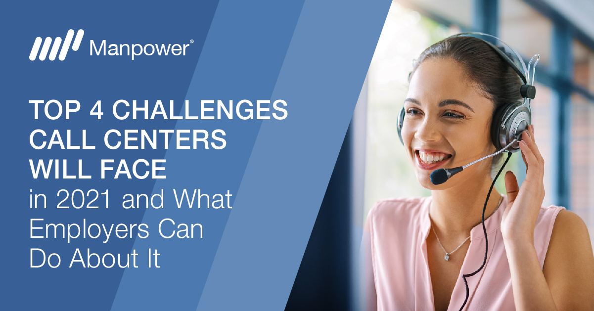 Top 4 Challenges Call Centers Will Face in 2021 and What Employers Can Do