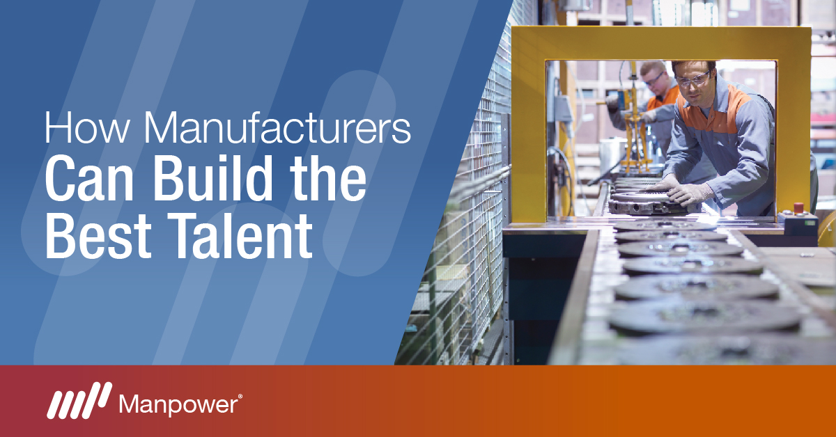 How Manufacturers Can Build the Best Talent