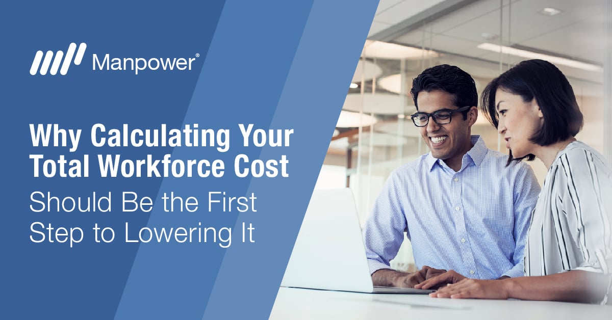 Why Calculating Your Total Workforce Cost Should Be the First Step to Lowering It
